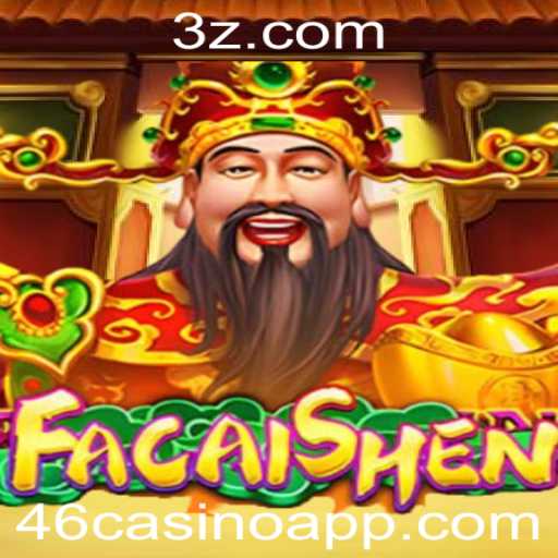 Explorando o Fascinante Mundo de FaCaiShen no 46casino